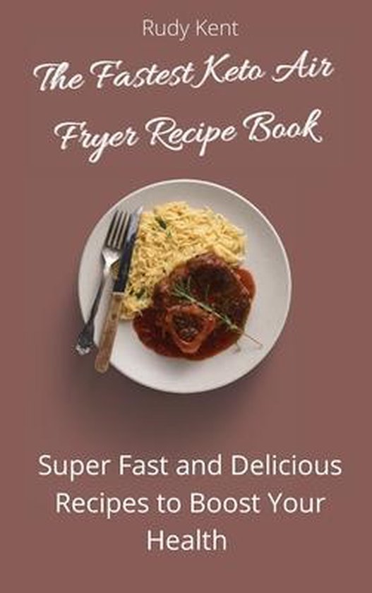 The Fastest Keto Air Fryer Recipe Book - cover