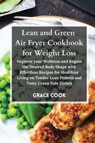 Lean and Green Air Fryer Cookbook for Weight Loss
