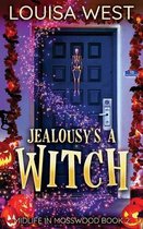 Midlife in Mosswood- Jealousy's A Witch