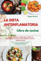 La DIETA ANTIINFLAMATORIA Libro de cocina I The ANTI-INFLAMMATORY DIET Cookbook (Spanish Edition)