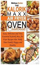 The Kalorik MAXX Air Fryer Oven Cookbook