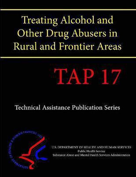 Treating Alcohol and Other Drug Abusers in Rural and Frontier Areas