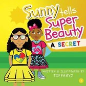 Sunny Tells Super Beauty A Secret