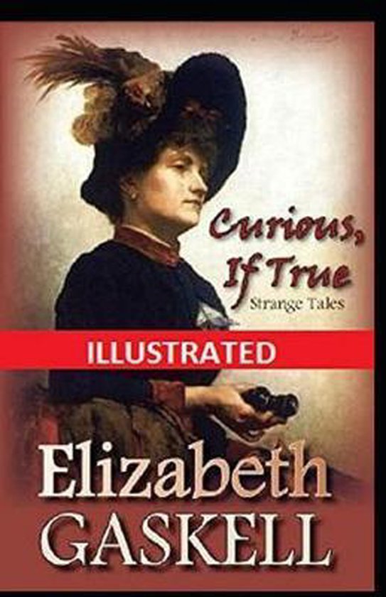 Curious, If True, Elizabeth Cleghorn Gaskell 9798682671960 Boeken