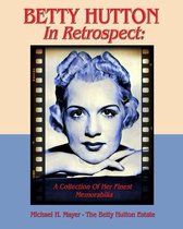 BETTY HUTTON In Retrospect