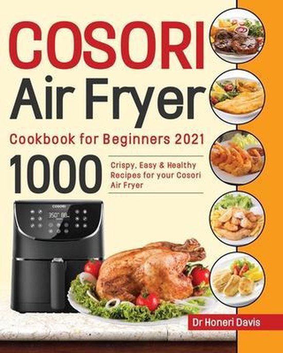 Cosori Air Fryer Cookbook for Beginners 2021 - cover
