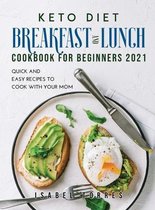 Keto Diet Breakfast and Lunch Cookbook for Beginners 2021