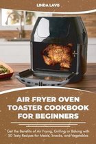 Air Fryer Oven Toaster Cookbook for Beginners