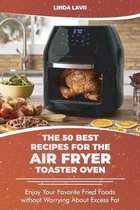 The 50 Best Recipes for the Air Fryer Toaster Oven