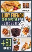 Luby French Door Toaster Oven Cookbook