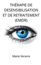 Therapie de Desensibilisation Et de Retraitement (Emdr)