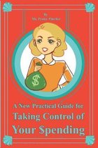 A New Practical Guide for Taking Control of Your Spending
