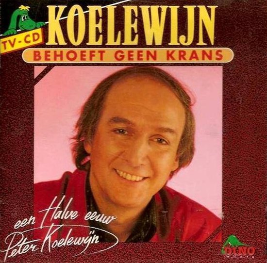 Various ‎– Koelewijn Behoeft Geen Krans - Een Halve Eeuw Peter Koelewijn - various artists