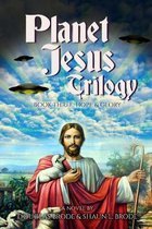Planet Jesus Trilogy: Book Three