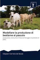 Modellare la produzione di bestiame al pascolo