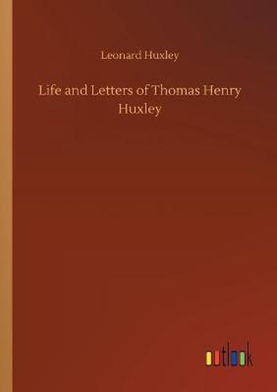 Life and Letters of Thomas Henry Huxley - cover