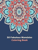 50 Fabulous Mandalas Coloring Book: Calming Doodles Adult Coloring Book