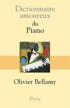 Dictionnaire amoureux - Dictionnaire amoureux du piano