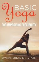 Yoga- Basic Yoga for Improving Flexibility