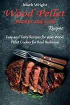 Wood Pellet Smoker and Grill Recipes