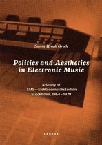 Krogh Groth, S: Politics and Aesthetics in Electronic Music