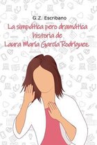 La simpatica pero dramatica historia de Laura Maria Garcia Rodriguez