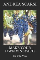 Make Your Own Vineyard