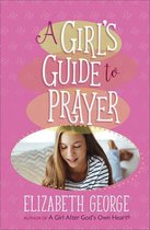 A Girl's Guide to Prayer