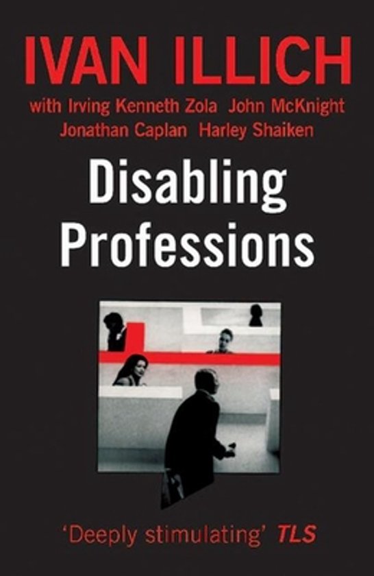 Boekomslag met de titel 'Disabling Professions' door Ivan Illich. Tekst: 'Disabling Professions'.