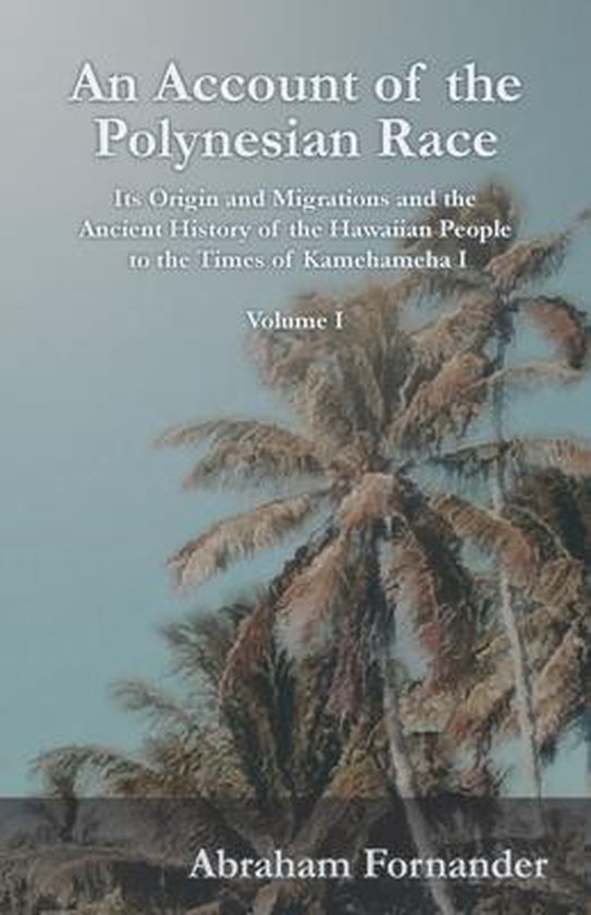 An Account of the Polynesian Race - Its Origin and Migration ... - cover