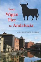 From Wigan Pier to Andalucia