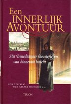 Een innerlijk avontuur : Het Benedictijner kloosterleven van binnenuit belicht
