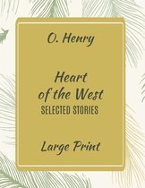 O. Henry Heart of the West Selected Stories Large Print