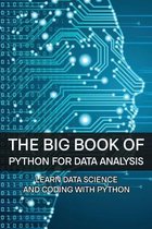 The Big Book Of Python For Data Analysis: Learn Data Science And Coding With Python
