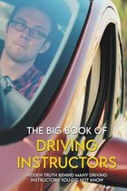 The Big Book Of Driving Instructors: Hidden Truth Behind Many Driving Instructors You Did Not Know