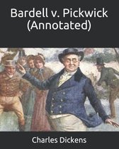 Bardell v. Pickwick (Annotated)