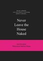 Never Leave the House Naked