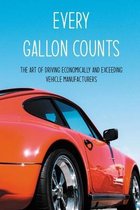 Every Gallon Counts: The Art Of Driving Economically And Exceeding Vehicle Manufacturers