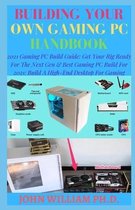 Building Your Own Gaming PC Handbook