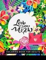 Love You MoM Coloring Book For Adults