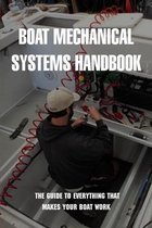 Boat Mechanical Systems Handbook: The Guide To Everything That Makes Your Boat Work