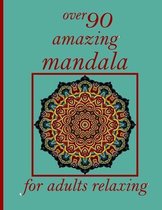 over 90 amazing mandala for adults relaxing
