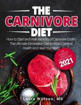 The Carnivore Diet: The Complete Guide to Carnivore Diet 2021