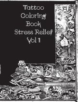 Tattoo Coloring Book Stress Relief Vol 1