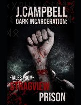 Stragview Stories- Dark Incarceration