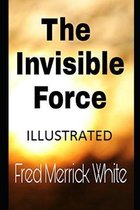 The Invisible Force Illustrated