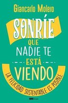 Sonrie que nadie te esta viendo