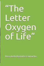 The Letter Oxygen of Life