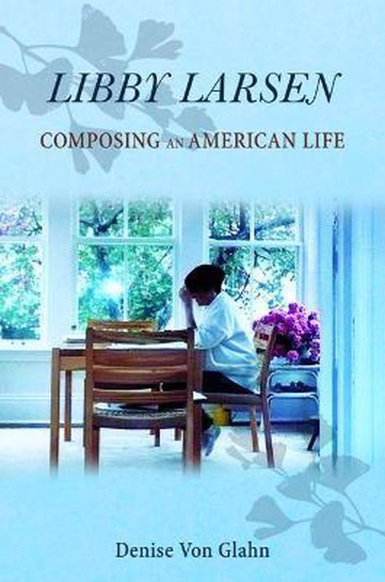 Boekcover van "Libby Larsen: Composing An American Life" met een persoon die aan een tafel zit.