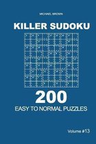 Killer Sudoku - 200 Easy to Normal Puzzles 9x9 (Volume 13)